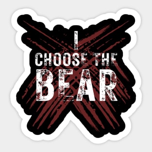 I Choose The Bear Sticker